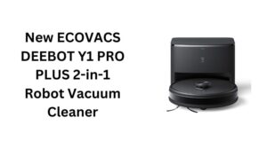 Read more about the article New ECOVACS DEEBOT Y1 PRO PLUS 2-in-1 Robot Vacuum Cleaner