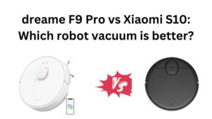 Read more about the article dreame F9 Pro vs Xiaomi S10: Which robot vacuum is better?