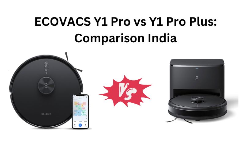 You are currently viewing ECOVACS Y1 Pro vs Y1 Pro Plus: Comparison India