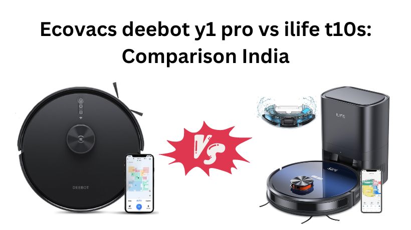 You are currently viewing Ecovacs deebot y1 pro vs ilife t10s: Comparison India