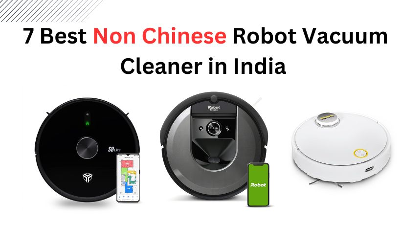 Read more about the article 7 Best Non Chinese Robot Vacuum Cleaner in India (August, 2024)