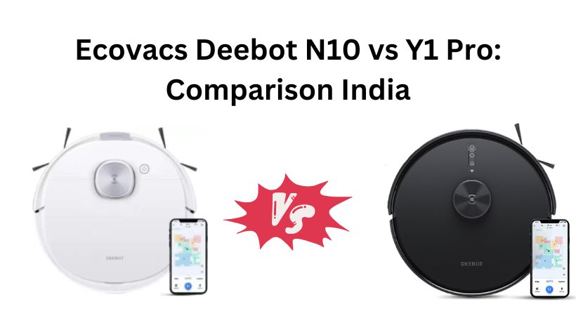 Read more about the article Ecovacs Deebot N10 vs Y1 Pro: Comparison India