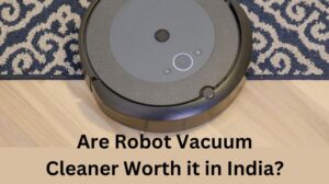 Read more about the article Are Robot Vacuum Cleaner Worth it in India?